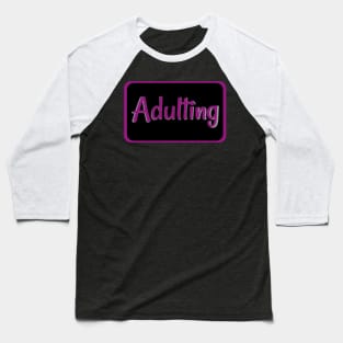 Adulting Label Purple Baseball T-Shirt